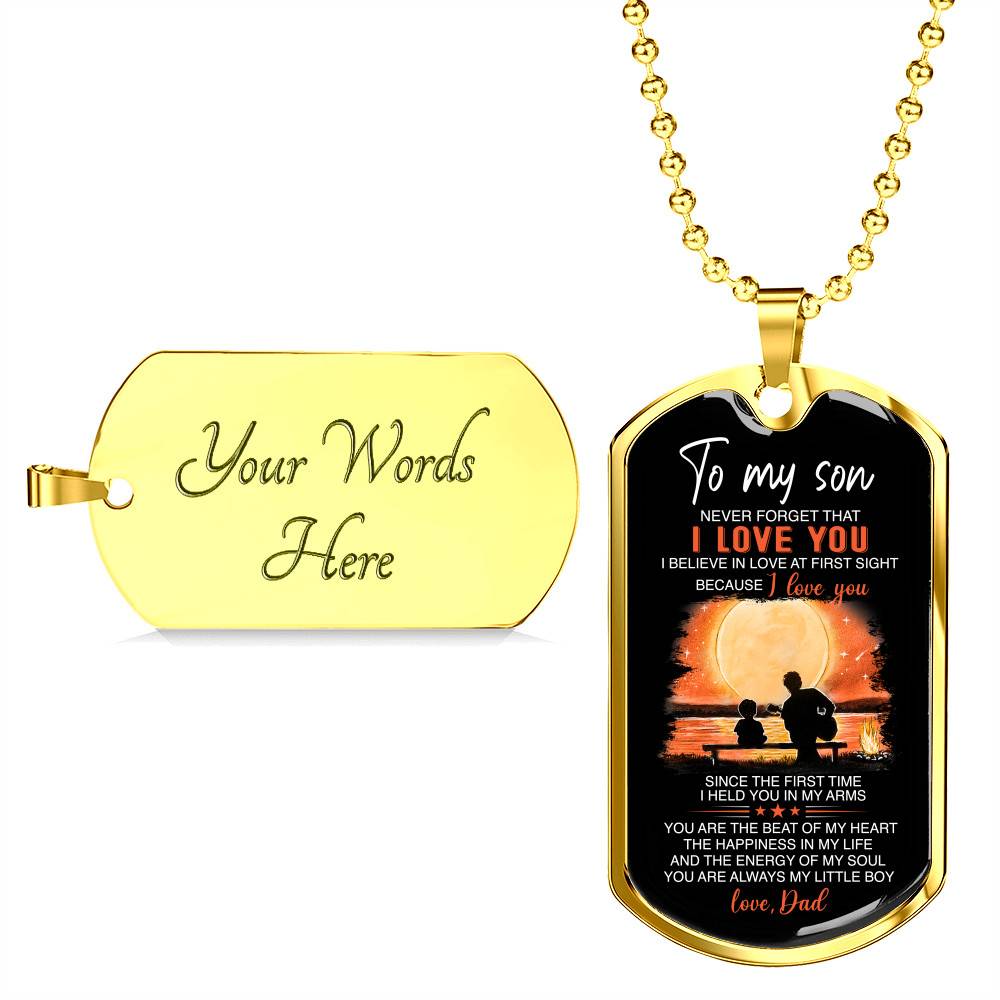 Dad To My Son Never Forget That I Love You I Believe In Love At First Sight Dog Tag Pendant Necklace - Dog Tag (Gold Plated)