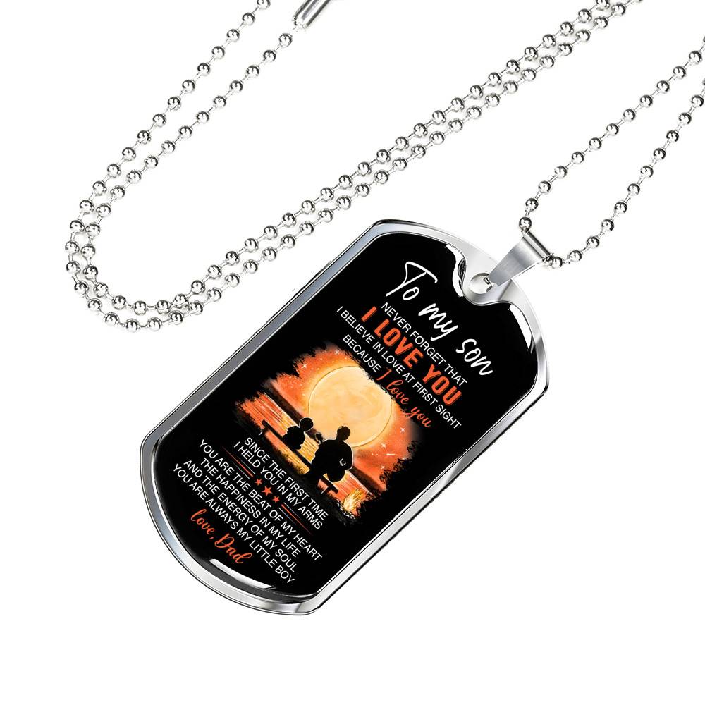 Dad To My Son Never Forget That I Love You I Believe In Love At First Sight Dog Tag Pendant Necklace - Dog Tag (Silver)