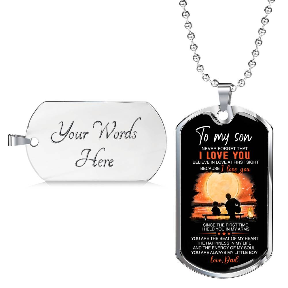 Dad To My Son Never Forget That I Love You I Believe In Love At First Sight Dog Tag Pendant Necklace - Dog Tag (Silver)
