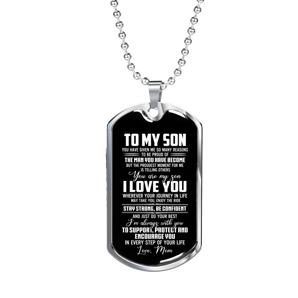 Mom To My Son You Have Given Me so Many Reasons to Be Proud of The Man Dog Tag Pendant Necklace - Dog Tag (Silver) Mom To My Son You Have Given Me so Many Reasons to Be Proud of The Man Dog Tag Pendant Necklace - Dog Tag (Silver)