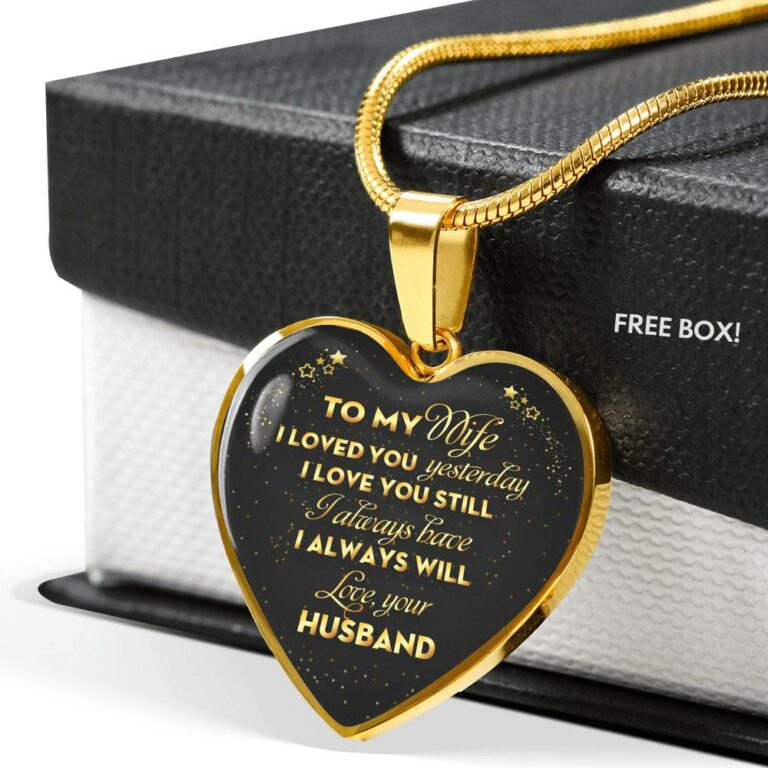 Husband To My Wife I Loved You Yesterday I Love You Still I Always Have I Always Will Luxury Heart Pendant Necklace - Heart Luxury Necklace (Gold Plated)