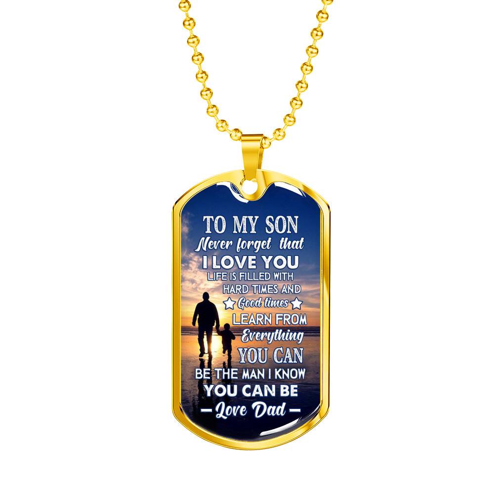Dad To My Son Never Forget that I Love You Life Is Filled with Hard Times Dog Tag Pendant Necklace - Dog Tag (Gold Plated) Dad To My Son Never Forget that I Love You Life Is Filled with Hard Times Dog Tag Pendant Necklace - Dog Tag (Gold Plated)