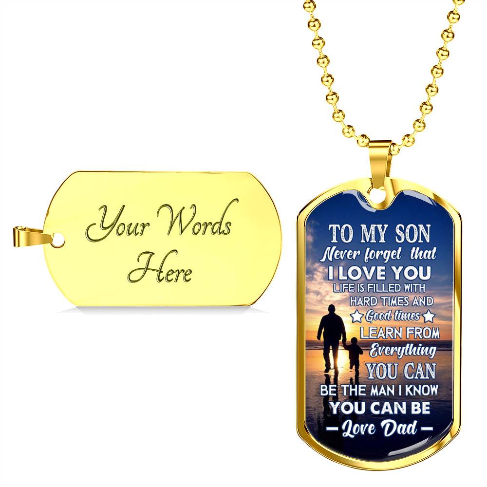 Dad To My Son Never Forget that I Love You Life Is Filled with Hard Times Dog Tag Pendant Necklace - Dog Tag (Gold Plated) Dad To My Son Never Forget that I Love You Life Is Filled with Hard Times Dog Tag Pendant Necklace - Dog Tag (Gold Plated)