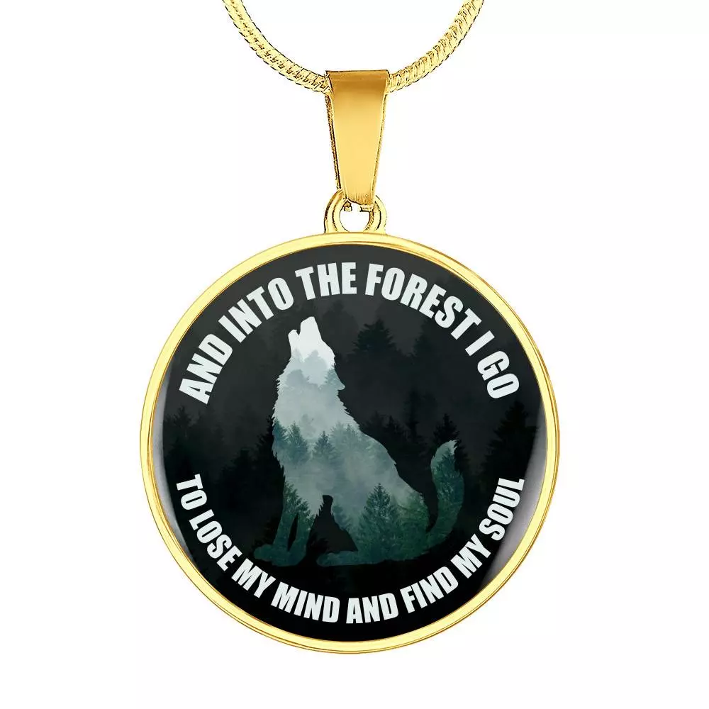 Wolf And Into The Forest I Go To Lose My Mind And Find My Soul Circle Pendant Necklace - Circle Luxury Necklace (Gold Plated)