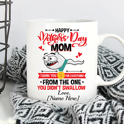 Alternative view of Personalized Happy Mother's Day Mom Thank You For Everything From The One You Didn't Swallow Coffee Mug