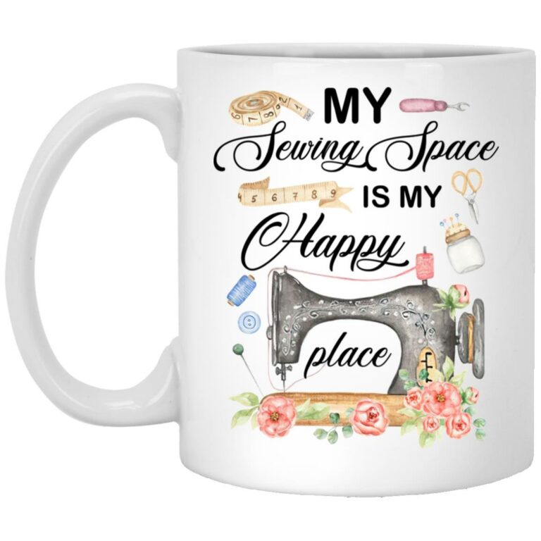 My Sewing Space Is My Happy Plac Mug, White, 11 oz. White Mug
