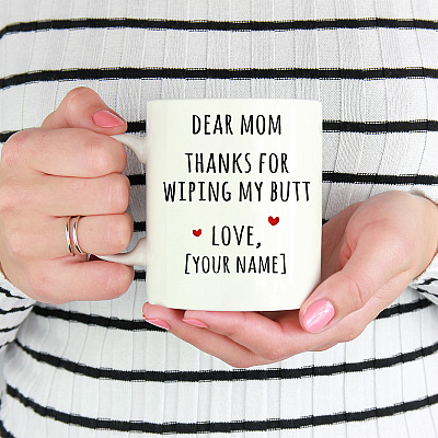 Alternative view of Personalized Dear Mom Thanks For Wiping My Butt Funny Mother's Day Coffee Mug - Travel Bottle