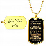 Be Confident in Whatever Direction You Choose to Go Behind You Are More Proud Than You Know Dog Tag Pendant Necklace - Dog Tag (Gold Plated)