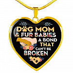 Dog Mom And Fur Babies A Bond That Can't Be Broken Heart Pendant Necklace - Heart Luxury Necklace (Gold Plated)