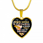 Dog Mom And Fur Babies A Bond That Can't Be Broken Heart Pendant Necklace - Heart Luxury Necklace (Gold Plated)