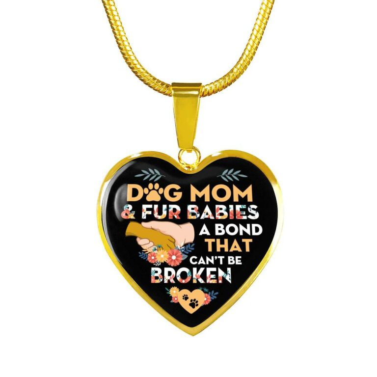 Dog Mom And Fur Babies A Bond That Can't Be Broken Heart Pendant Necklace - Heart Luxury Necklace (Gold Plated)