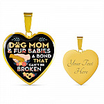 Dog Mom And Fur Babies A Bond That Can't Be Broken Heart Pendant Necklace - Heart Luxury Necklace (Gold Plated)