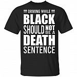 Driving While Black Should, Black, Unisex T-Shirt