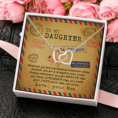 To My Daughter Whenever You Feel Overwhelmed Remember Whose Daughter You Are Interlocking Hearts Necklace