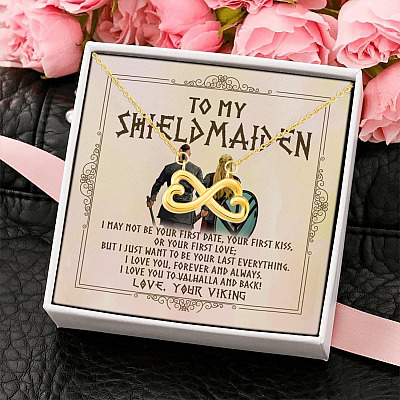 To My Shieldmaiden I May Not Be Your First Date Love You To Valhalla And Back Infinity Heart Pendant Necklace