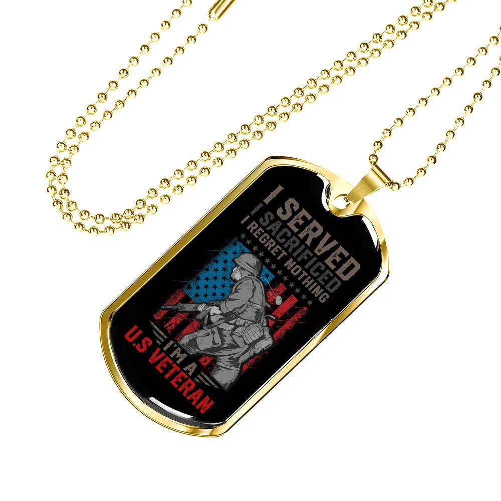 I Served I Sacrificed I Regret Nothing I'm US Veteran Dog Tag Pendant Necklace I Served I Sacrificed I Regret Nothing I'm US Veteran Dog Tag Pendant Necklace