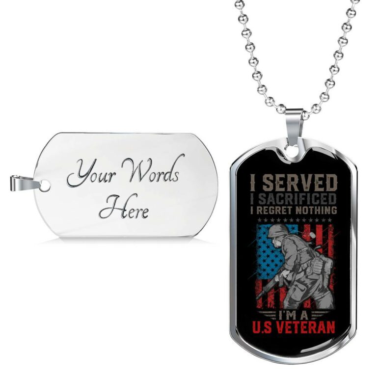 I Served I Sacrificed I Regret Nothing I'm US Veteran Dog Tag Pendant Necklace