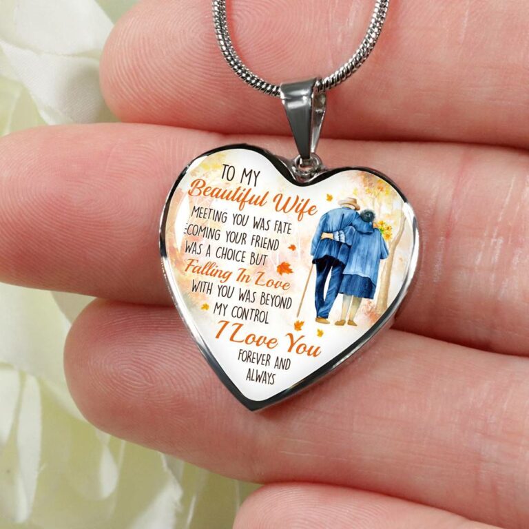 To My Beautiful Wife Meeting You Was Fate Becoming Your Friend Was a Choice Old Couple Heart Pendant Necklace
