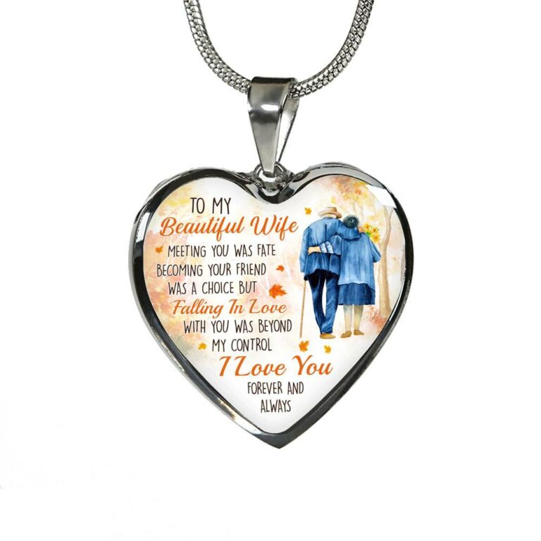 To My Beautiful Wife Meeting You Was Fate Becoming Your Friend Was a Choice Old Couple Heart Pendant Necklace