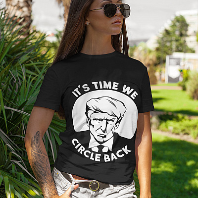 Alternative view of It's Time To Circle Back Shirt - Trump Shirt - Republican Shirt
