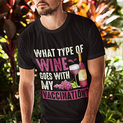 Alternative view of What Type Of Wine Goes WIth My Vaccination T-Shirt - Funny Vaccination Shirt