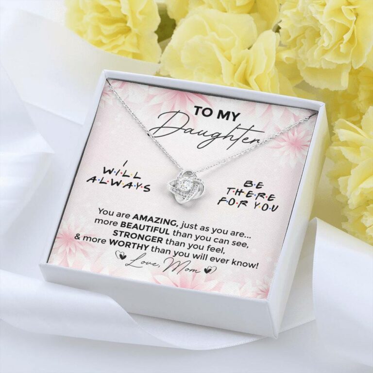 To My Daughter You Are Amazing I'll Always Be There Love Knot Necklace