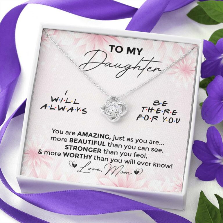 To My Daughter You Are Amazing I'll Always Be There Love Knot Necklace