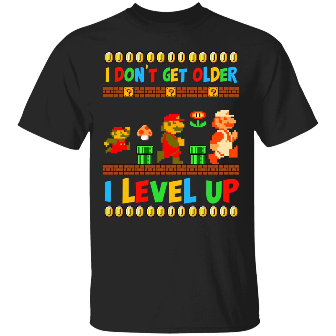 I Don't Get Older I Level Up Fu Shirt, Black, Unisex T-Shirt