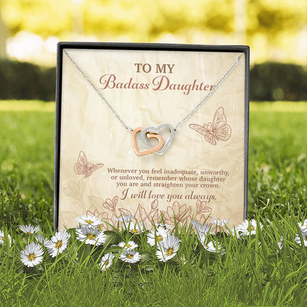 To My Badass Daughter Whenever You Feel Unworthy Unloved Straighten Your Crown Interlocking Hearts Necklace To My Badass Daughter Whenever You Feel Unworthy Unloved Straighten Your Crown Interlocking Hearts Necklace