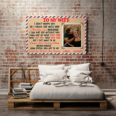 Alternative view of Personalized Photo To My Wife I Didn't Marry You So I Could Live With You Framed Canvas - Unframed Poster