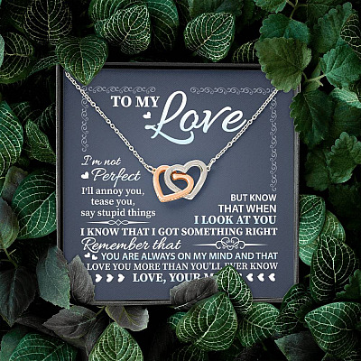 To My Love I'm Not Perfect I'll Annoy You but I Know You Are Right I Love You to Wife to Girlfriend Interlocking Hearts Pendant Necklace