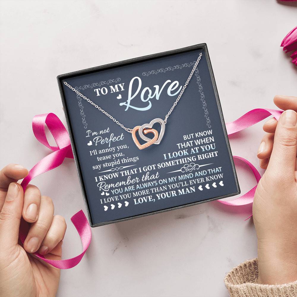 To My Love I'm Not Perfect I'll Annoy You but I Know You Are Right I Love You to Wife to Girlfriend Interlocking Hearts Pendant Necklace To My Love I'm Not Perfect I'll Annoy You but I Know You Are Right I Love You to Wife to Girlfriend Interlocking Hearts Pendant Necklace