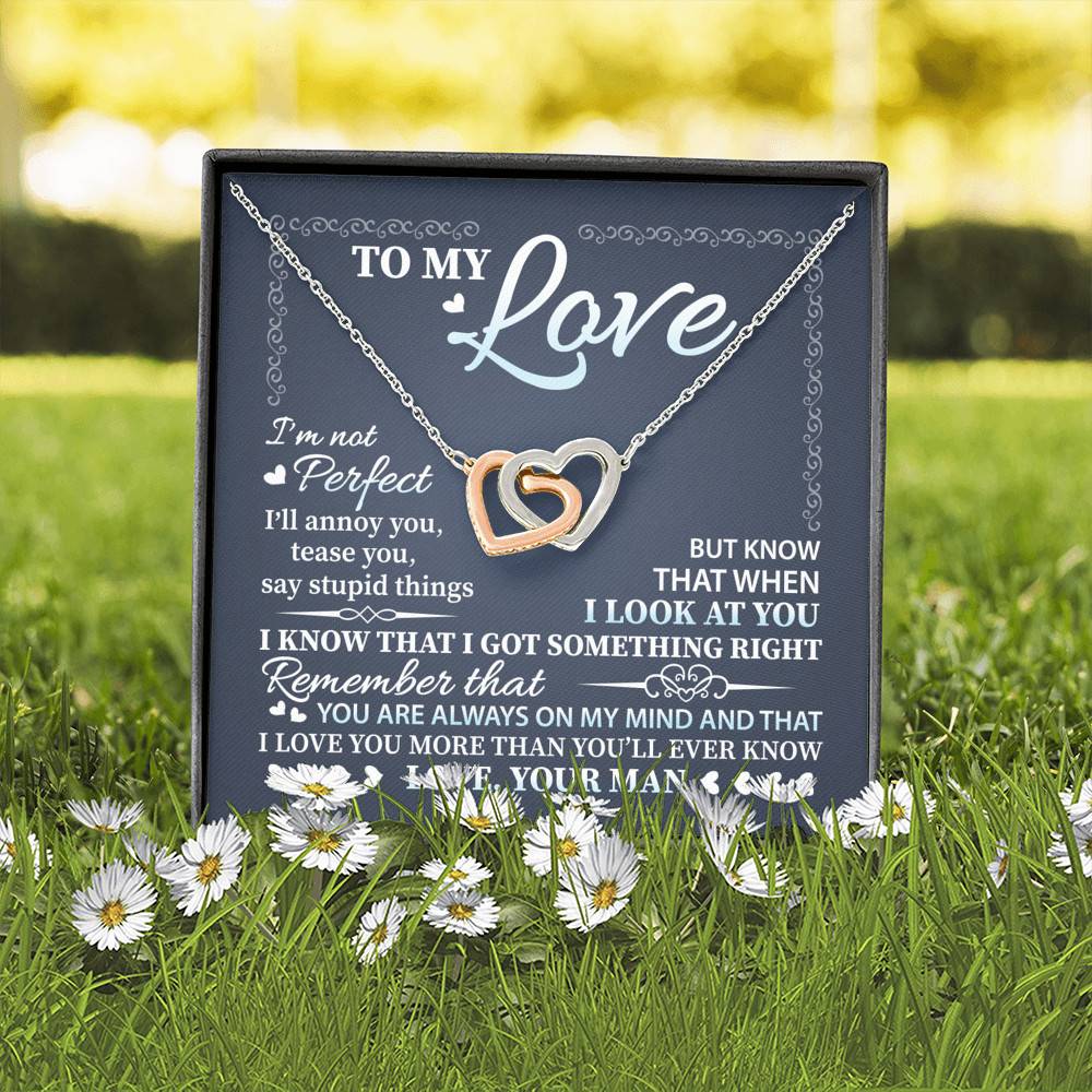 To My Love I'm Not Perfect I'll Annoy You but I Know You Are Right I Love You to Wife to Girlfriend Interlocking Hearts Pendant Necklace To My Love I'm Not Perfect I'll Annoy You but I Know You Are Right I Love You to Wife to Girlfriend Interlocking Hearts Pendant Necklace