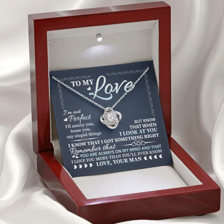 To My Love I'm Not Perfect I'll Annoy You but I Know You Are Right I Love You to Wife to Girlfriend Love Knot Necklace
