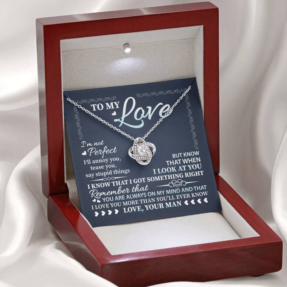 To My Love I'm Not Perfect I'll Annoy You but I Know You Are Right I Love You to Wife to Girlfriend Love Knot Necklace To My Love I'm Not Perfect I'll Annoy You but I Know You Are Right I Love You to Wife to Girlfriend Love Knot Necklace