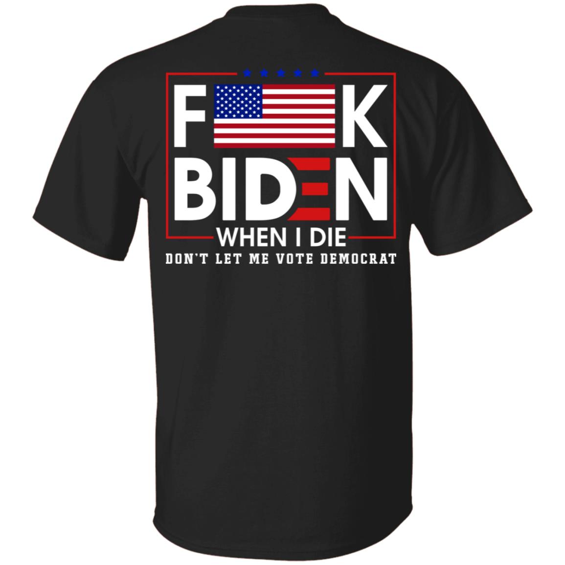 Fuck Biden Shirt, Black, Unisex T-Shirt