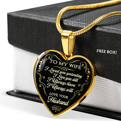 Husband To My Wife I Loved You Yesterday I Love You Still I Always Have I Always Will Heart Pendant Necklace