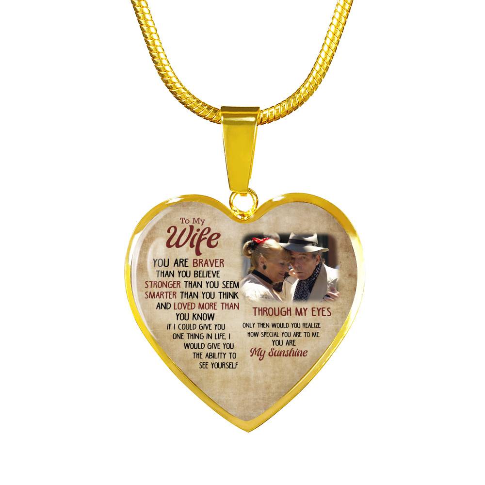 Personalized Photo To My Wife You Are Braver Than You Believe Stronger Than You Seem Heart Pendant Necklace-Bangle Personalized Photo To My Wife You Are Braver Than You Believe Stronger Than You Seem Heart Pendant Necklace-Bangle