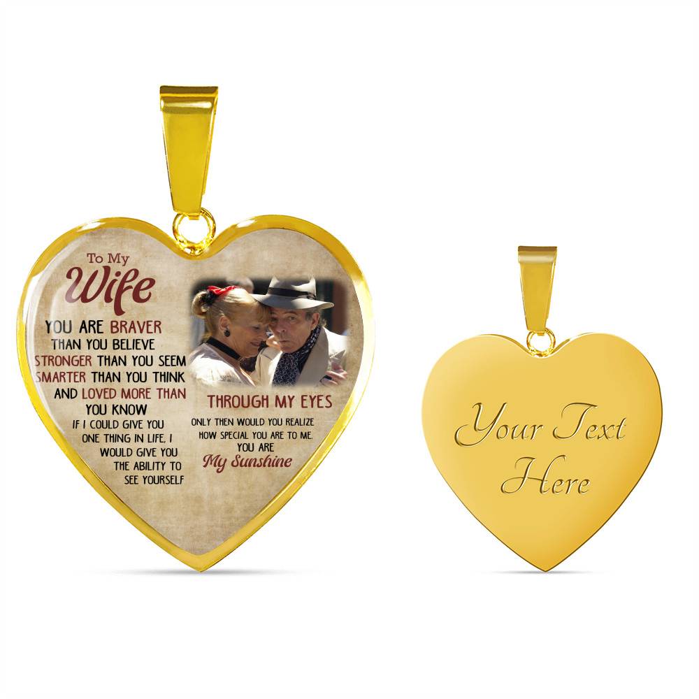 Personalized Photo To My Wife You Are Braver Than You Believe Stronger Than You Seem Heart Pendant Necklace-Bangle Personalized Photo To My Wife You Are Braver Than You Believe Stronger Than You Seem Heart Pendant Necklace-Bangle