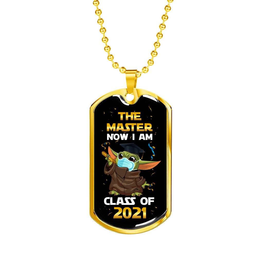 The Master Now I Am Baby Yoda Wearing Mask Graduation 2021 Dog Tag Pendant Necklace - Dog Tag (Gold Plated) The Master Now I Am Baby Yoda Wearing Mask Graduation 2021 Dog Tag Pendant Necklace - Dog Tag (Gold Plated)