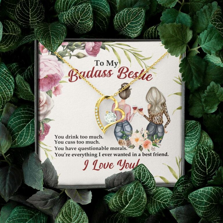 To My Badass Bestie You Drink You Cuss Too Much You're Everything I Want Forever Love Pendant Necklace