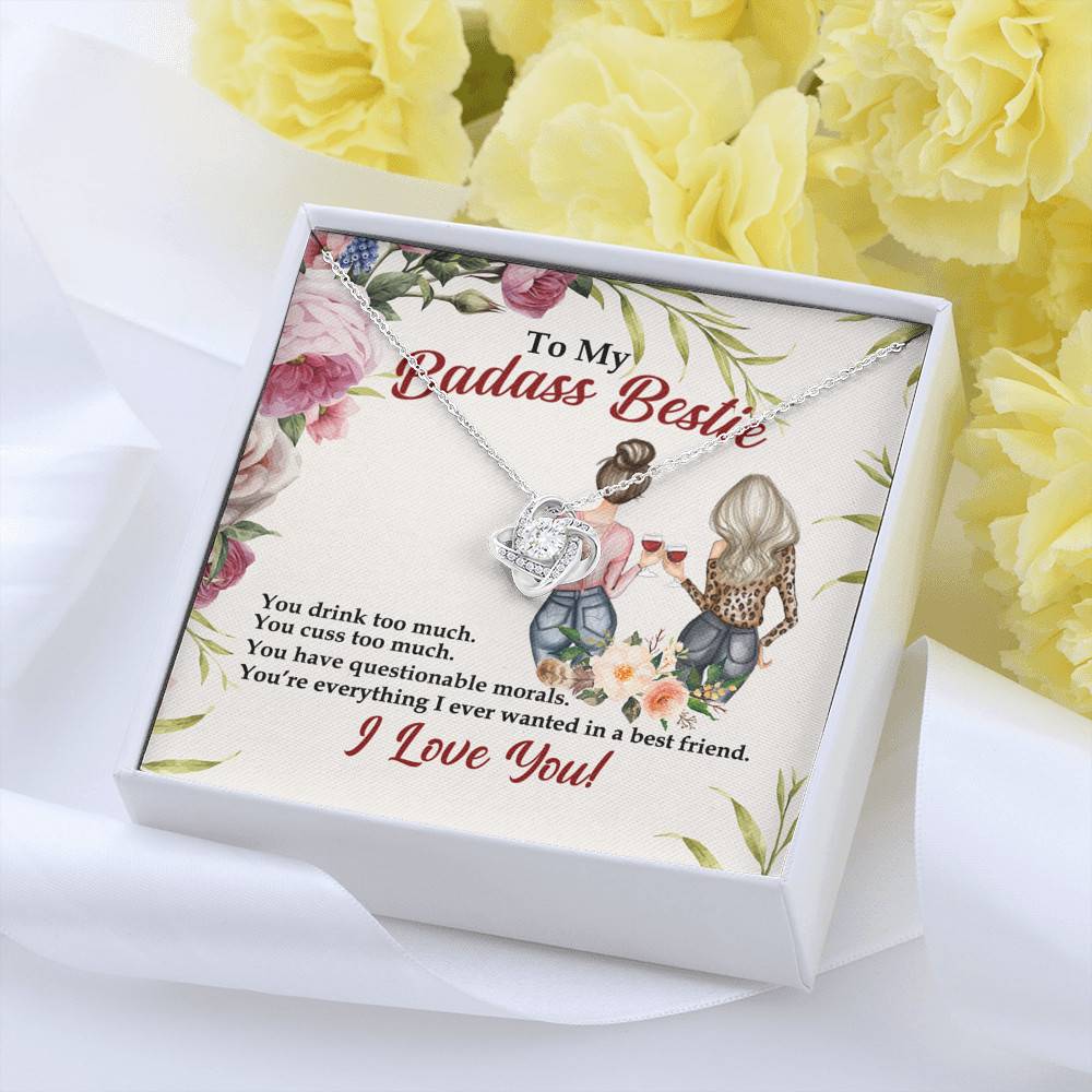 To My Badass Bestie You Drink You Cuss Too Much You're Everything I Want Love Knot Pendant Necklace