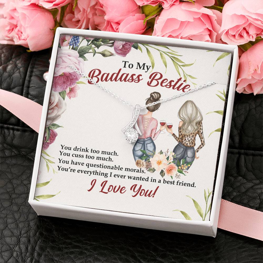 To My Badass Bestie You Drink You Cuss Too Much You're Everything I Want Alluring Beauty Necklace To My Badass Bestie You Drink You Cuss Too Much You're Everything I Want Alluring Beauty Necklace