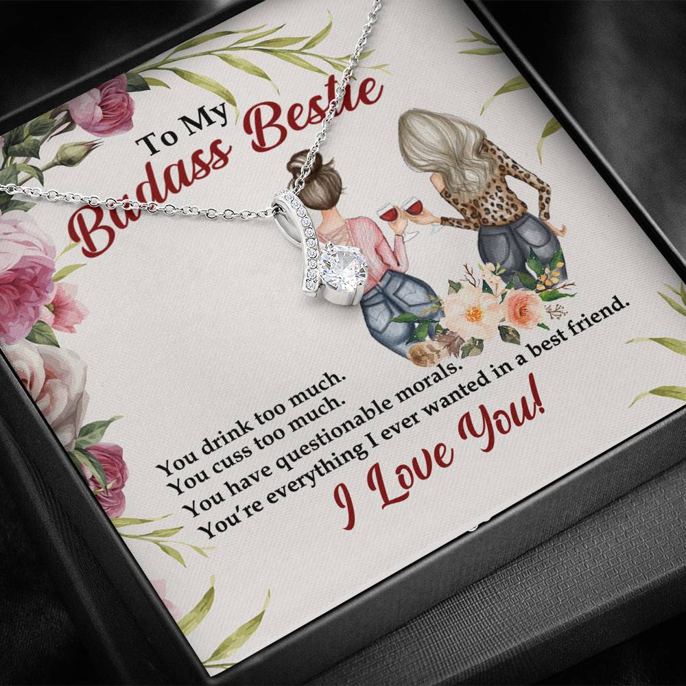 To My Badass Bestie You Drink You Cuss Too Much You're Everything I Want Alluring Beauty Necklace To My Badass Bestie You Drink You Cuss Too Much You're Everything I Want Alluring Beauty Necklace