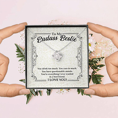 To My Badass Bestie You Drink You Cuss Too Much You're Everything I Want Funny Love Knot Pendant Necklace