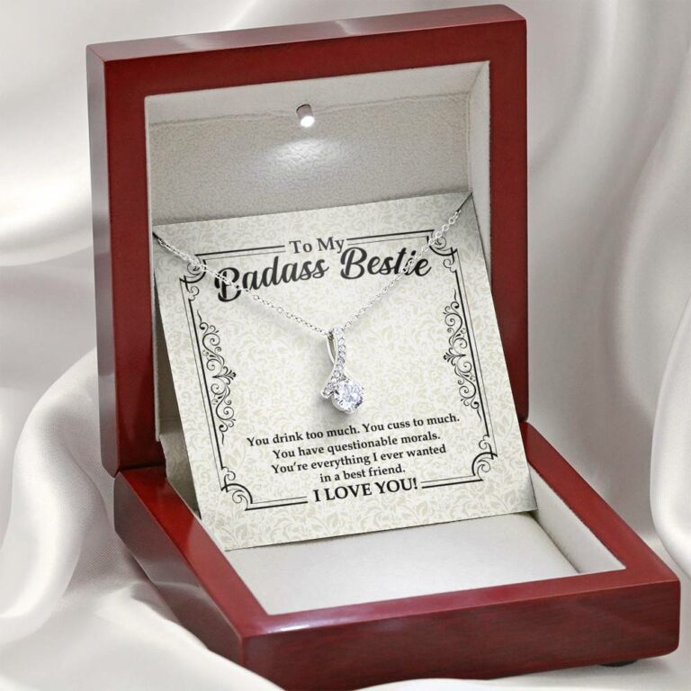 To My Badass Bestie You Drink You Cuss Too Much You're Everything I Want Alluring Beauty Necklace
