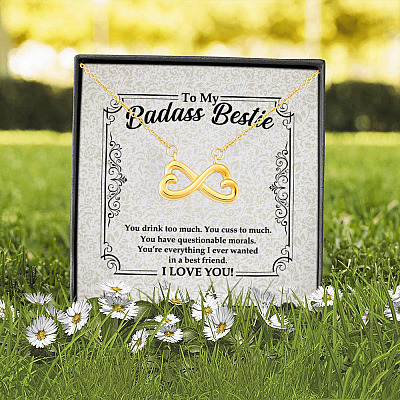 To My Badass Bestie You Drink You Cuss Too Much You're Everything I Want Funny Infinity Heart Pendant Necklace
