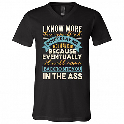 I Know More Than You ThinV-Neck Shirt, Black, V-Neck T-Shirt