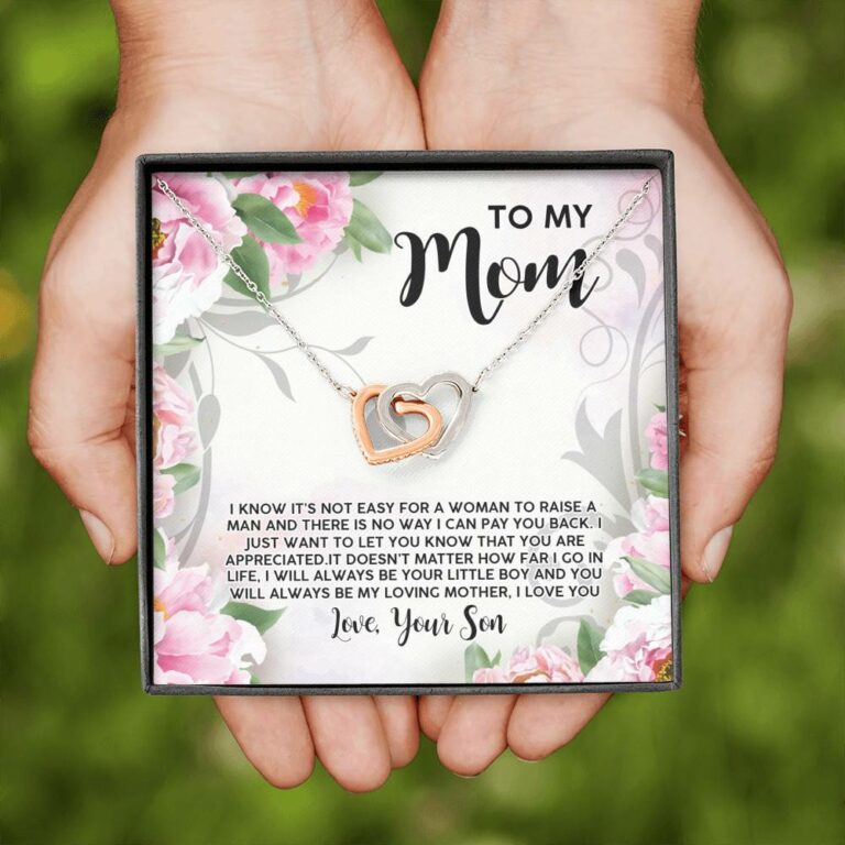 To My Mom I Know It's Not Easy for a Woman to Raise a Man No Way I Can Pay You Back Interlocking Hearts Pendant Necklace