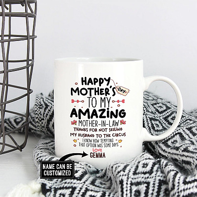 Alternative view of Personalized Happy Mother's Day To My Amazing Mother-In-Law Thanks For Not Selling My Husband To The Circus Mug